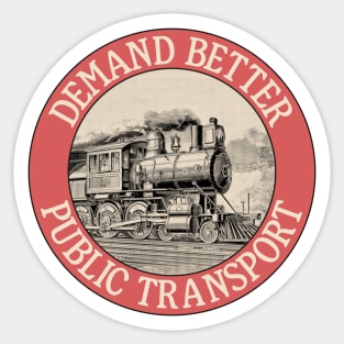 Demand Better Public Transport - Trains Sticker